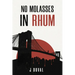 No Molasses in Rhum