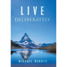 Live Deliberately