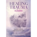 Healing Trauma in Children: A Practical Guide for Foster and Kinship Carers
