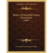 History Of Schuylkill County, Pennsylvania (1881)