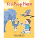 You Poop Here