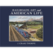 Railroads, Art, and American Life: An Artist's Memoir