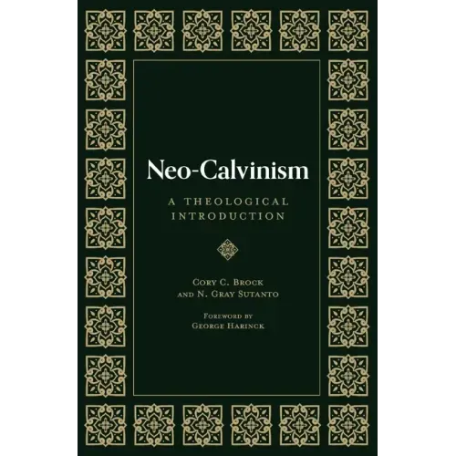 Neo-Calvinism: A Theological Introduction