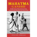 Mahatma Gandhi: The Most Famous Political Activist of India (How One Passionate Peacemaker Gently Shook the World)