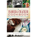 The Florida Cracker Cookbook: Recipes and Stories from Cabin to Condo