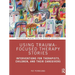 Using Trauma-Focused Therapy Stories: Interventions for Therapists, Children, and Their Caregivers