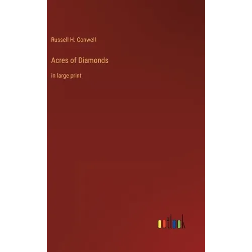 Acres of Diamonds: in large print