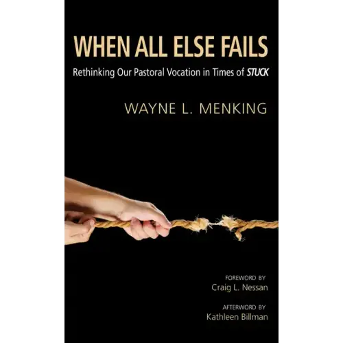 When All Else Fails: Rethinking Our Pastoral Vocation in Times of Stuck