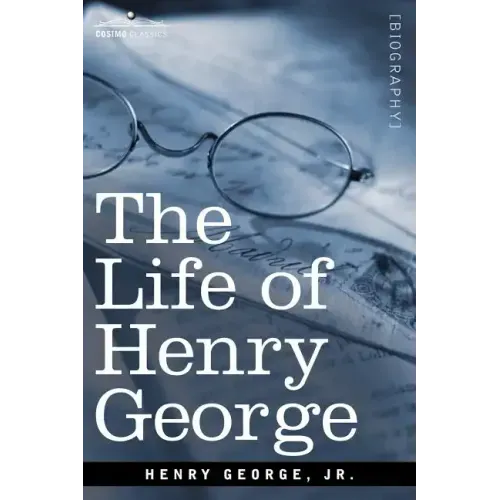 The Life of Henry George