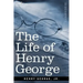 The Life of Henry George