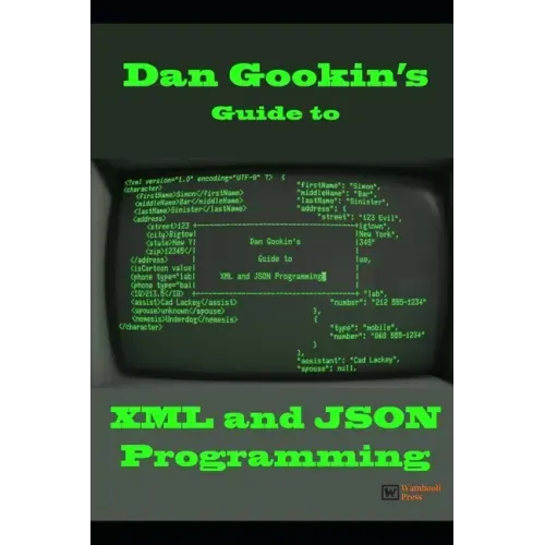 Dan Gookin's Guide to XML and JSON Programming