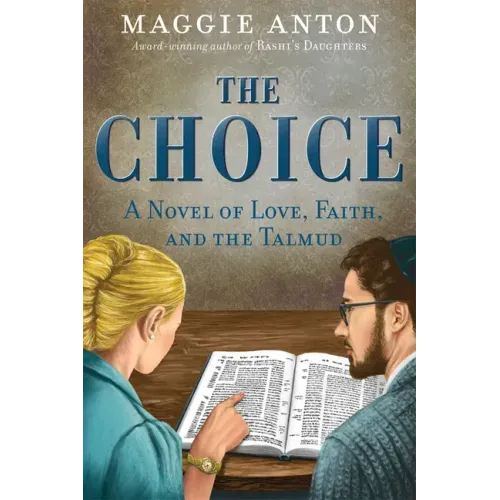The Choice: A Novel of Love, Faith, and Tulmud