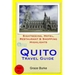 Quito Travel Guide: Sightseeing, Hotel, Restaurant & Shopping Highlights