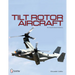 Tilt Rotor Aircraft: An Illustrated History
