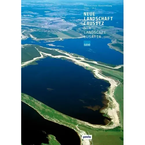 New Landscape Lusatia: International Building Exhibition Catalog 2010