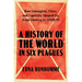 A History of the World in Six Plagues: How Contagion, Class, and Captivity Shaped Us, from Cholera to Covid-19