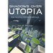 Shadows Over Utopia