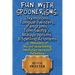 Fun with: Spoonerisms, Oxymorons, Tongue Twisters, Pangrams, Tom Swifty?s, Malap