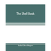 The shell book; a popular guide to a knowledge of the families of living mollusks, and an aid to the identification of shells native and foreign