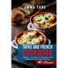 Tapas And French Cookbook: 2 Books In 1: 140 Recipes For Preparing At Home Traditional Food From Spain And France