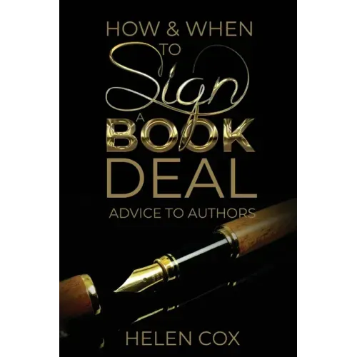 How and When to Sign a Book Deal: Advice to Authors Book 1