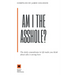 Am I The Asshole