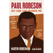 Paul Robeson: No One Can Silence Me: The Life of the Legendary Artist and Activist (Adapted for Young Adults)