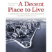 A Decent Place to Live: From Columbia Point to Harbor Point: A Community History