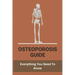 Osteoporosis Guide: Everything You Need To Know: Strongest Bones In The Body