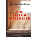 The Yellow Wallpaper: New Edition - The Yellow Wallpaper by Charlotte Perkins Gilman