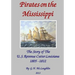 Pirates on the Mississippi: The Story of the U.S. Revenue Cutter Louisiana 1805 - 1812
