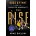 The Rise: Kobe Bryant and the Pursuit of Immortality