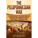 The Peloponnesian War: A Captivating Guide to the Ancient Greek War Between the Two Leading City-States in Ancient Greece - Athens and Sparta
