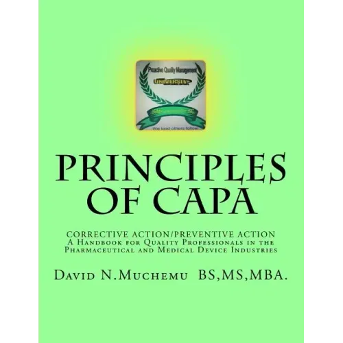 Principles of Corrective Action and Preventive Action: CAPA: A Handbook for Quality Professionals in the Pharmaceutical and Medical Device Industries