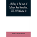 A history of the town of Sullivan, New Hampshire, 1777-1917 (Volume II)