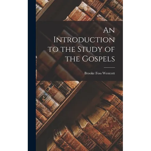 An Introduction to the Study of the Gospels
