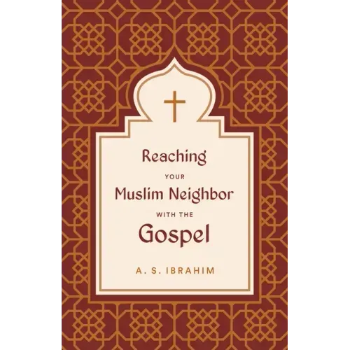 Reaching Your Muslim Neighbor with the Gospel