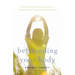 Befriending Your Body: A Self-Compassionate Approach to Freeing Yourself from Disordered Eating