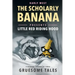 The Scholarly Banana Presents Little Red Riding Hood: A Bonkers History of Three Gruesome Tales