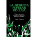 La Medicina Popular de Cuba: Médicos de antaño, curanderos, santeros y paleros de hogaño