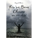 You've Been Chosen: Now Act Like It