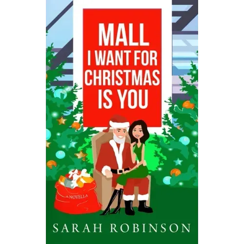 Mall I Want for Christmas is You: A Mall Santa Holiday Standalone Romance
