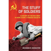 Stuff of Soldiers: A History of the Red Army in World War II Through Objects