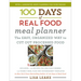 100 Days of Real Food Meal Planner