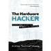 The Hardware Hacker: Adventures in Making and Breaking Hardware