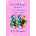 Crystal Saga Series 2, 5-New Beginnings and 6-More Crystals