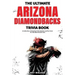 The Ultimate Arizona Diamondbacks Trivia Book: A Collection of Amazing Trivia Quizzes and Fun Facts for Die-Hard D-backs Fans!