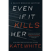 Even If It Kills Her