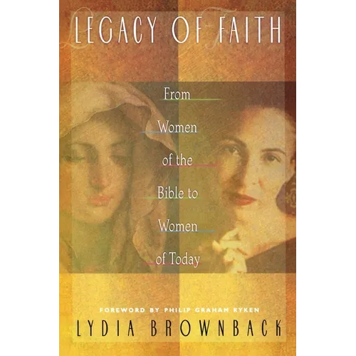 Legacy of Faith: From Women of the Bible to Women of Today