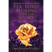 Yea, Lord! Moving with the Spirit: Fifty Years a Minister and a Scholar to the Glory of God